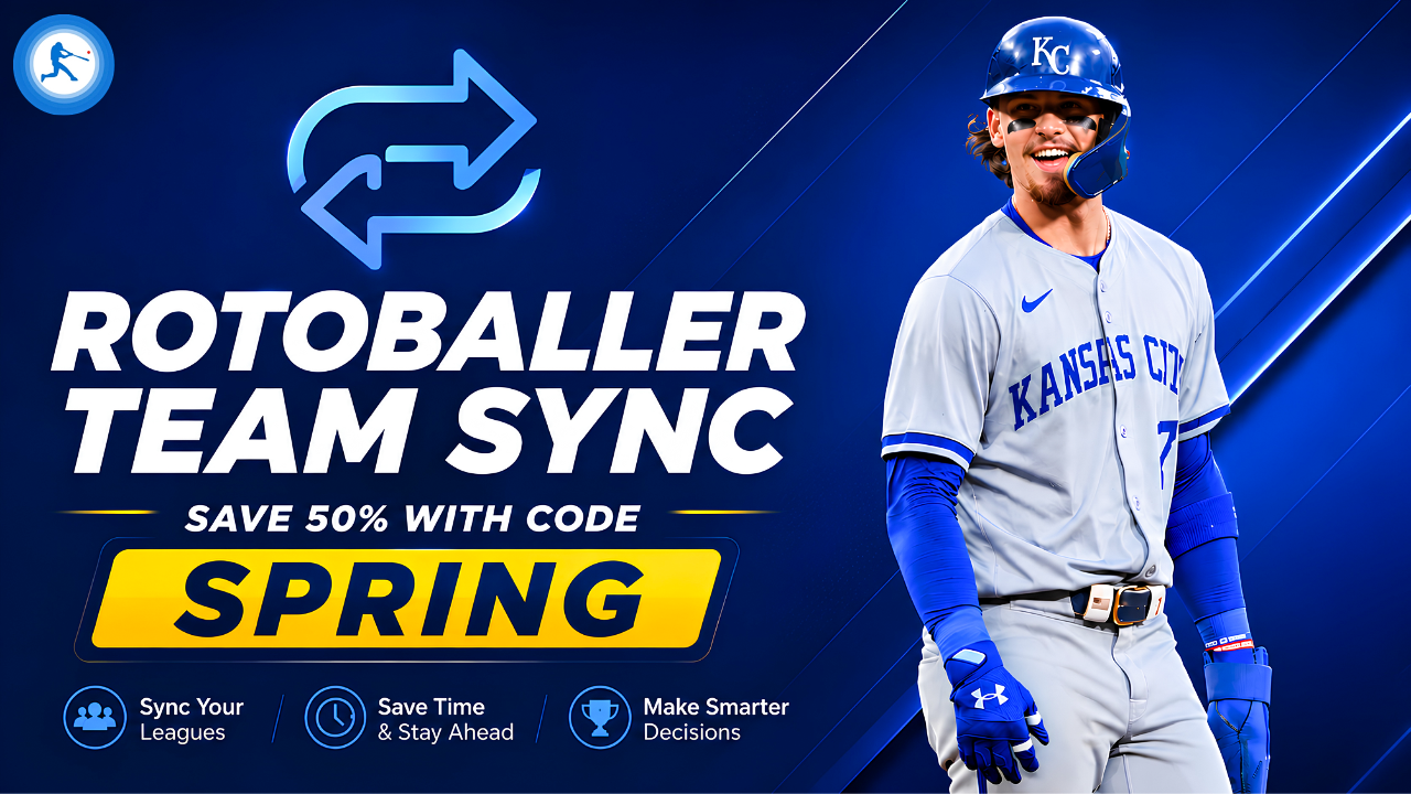 RotoBaller MLB Premium Team Sync In-Season Spring - 2026 Fantasy Baseball